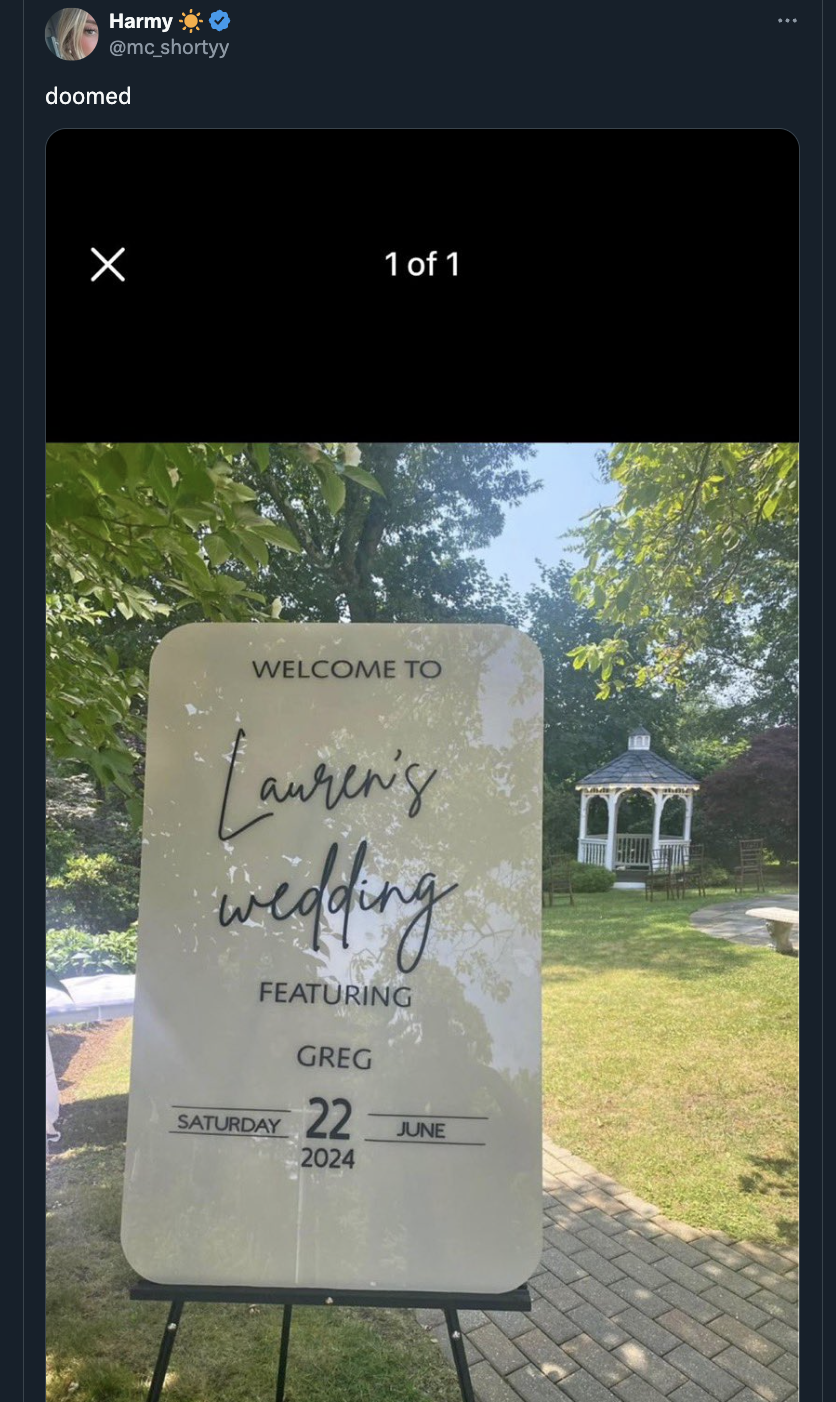 signage - Harmy O shortyy doomed 1 of 1 Welcome To Lauren's wedding Featuring Saturday Greg 22 2024 Ane